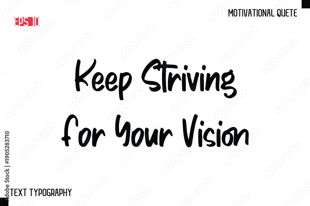 Fototapeta premium Keep Striving For Your Vision -Motivational saying Stylish Text Calligraphy Vector