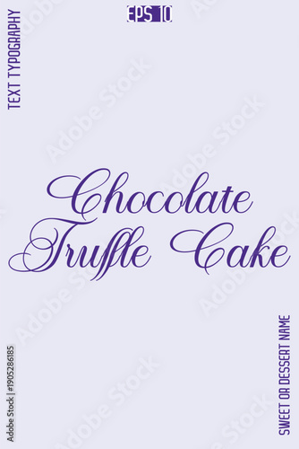 Chocolate Truffle Cake  -Sweet Dessert Name Stylish Cursive Calligraphy Text Vector Design