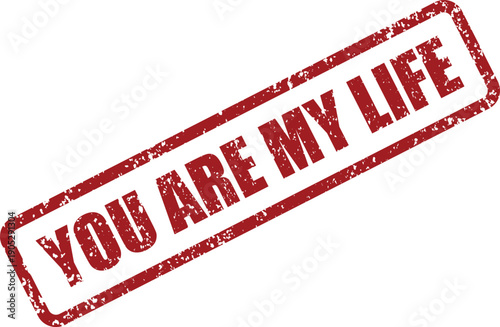 A distressed red rectangular stamp featuring the powerful declaration You Are My Life on a white surface