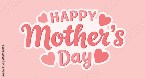 Loving pink stylized lettering celebrating happy mother's day with decorative hearts.