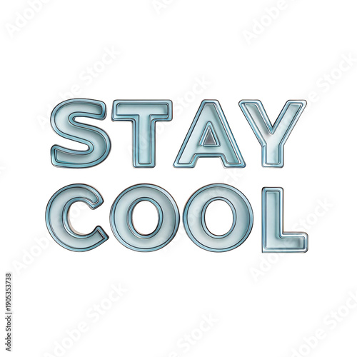 Stay cool motivational phrase with modern metallic text
