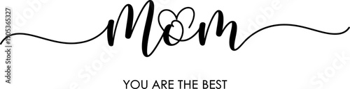 Elegant Mom You Are The Best Script Calligraphy with Heart Vector Illustration