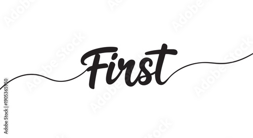 Stylish black handwritten calligraphic word 'First' with elegant decorative flourishes extends horizontally, conveying a sense of beginning, priority, or achievement in a clean, modern design