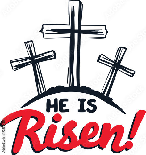 Three crosses on hill He Is Risen Christian Easter resurrection faith typography vector illustration