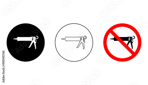 Caulking Gun icon set with silhouette, outline, and prohibition sign