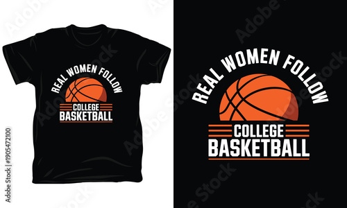 Real Women Follow College Basketball Sports Typography T-Shirt