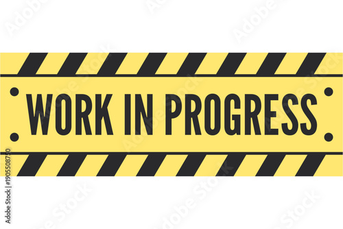 Warning sign with black text on yellow background indicating work in progress from a frontal viewpoint