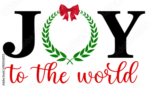 Joy to the World Christmas lettering with wreath and ribbon, religious for Christian