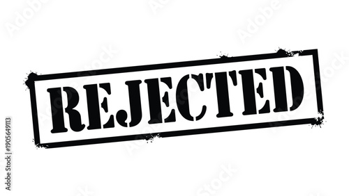 Rejected Stamp: Boldly stamped across a surface, conveying a clear message of denial. The simple design and stark contrast underscore a decisive verdict. 