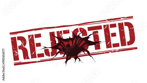 Rejection Stamp: A bold red stamp reading REJECTED is overlaid with a stylized illustration of a crack. This image speaks to denial.