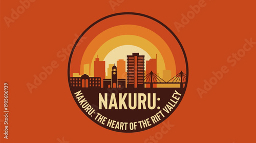 Nakuru The Heart of The Rift Valley Kenya Cityscape Sunset Skyline Famous Landmark Illustration In Warm Tones With a Circular Design