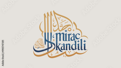 Islamic calligraphy for Mirac Kandili with blue and gold text Mevlid Kandili religious holiday