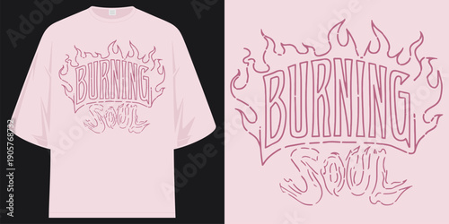 burning soul aesthetic pink flame streetwear y2k style motivational typography graphic t shirt design vector illustration artwork