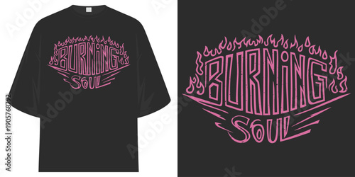 burning soul aesthetic pink flame streetwear y2k style motivational typography graphic t shirt design vector illustration artwork