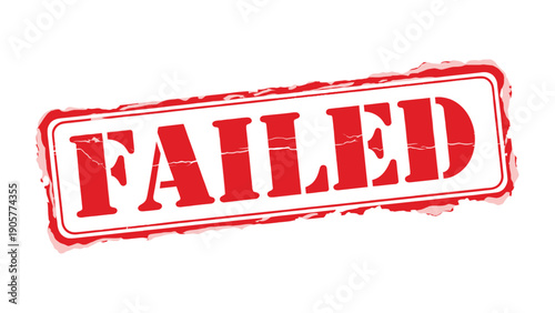 Failed Stamp: A bold red FAILED stamp, a stark symbol of disapproval and setbacks, etched against a clean backdrop.