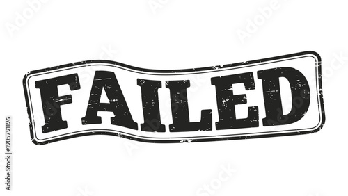 Failed Stamp: A bold stamp declares a failure, highlighting a stark contrast between success and setback.