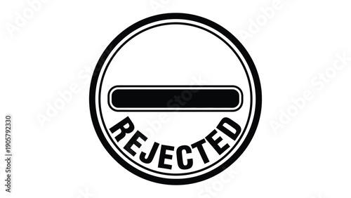 Rejection Stamp: A bold black and white stamp showcases a circle with the word REJECTED and a horizontal line, conveying a clear message of denial.