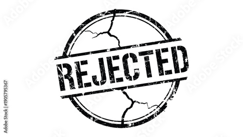 Rejected Stamp: The word REJECTED is boldly stamped in black ink within a distressed circle, conveying a message of disapproval and non-acceptance.