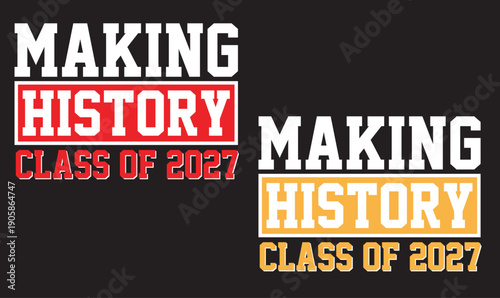 Making History Class of 2027 t shirt design