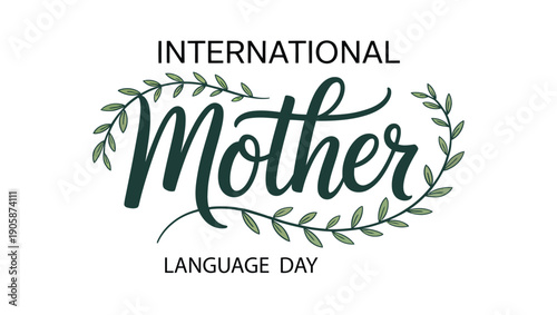 International mother language day modern hand lettering typography with leafy wreath decoration for cultural awareness and education theme