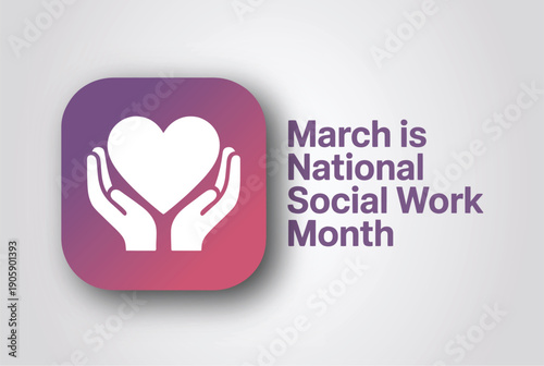 National Social Work Month Celebration Banner with Heart and Hands Icon for Healthcare, Community Support and Social Worker Recognition Programs