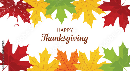 Happy Thanksgiving Greeting Card Design with Colorful Autumn Maple Leaves Frame Border Isolated on White Background for Fall Season Celebration Holiday Banner and Invitation