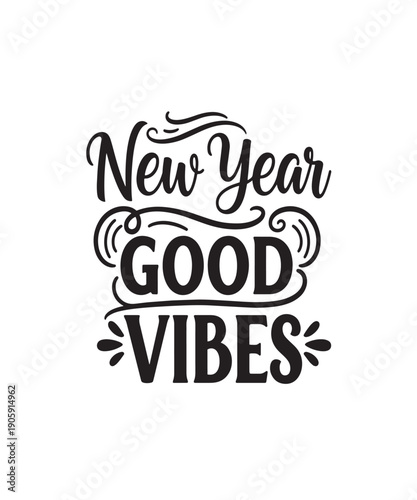 New Year Good Vibes positive affirmation with stylish lettering and decorative accents