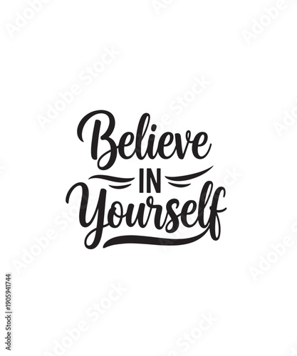Believe In Yourself Typography - Empowering Motivational Quote for Self-Confidence and Growth