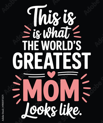 A heartfelt tribute design celebrating the world's greatest moms with a stylish font.