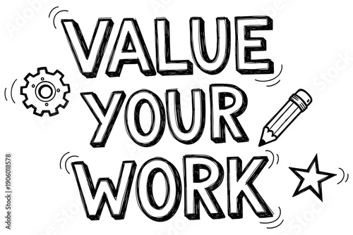 Value your work: hand-drawn motivational design with gears and pencil