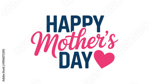 A festive Happy Mother's Day greeting with a heart on a white background