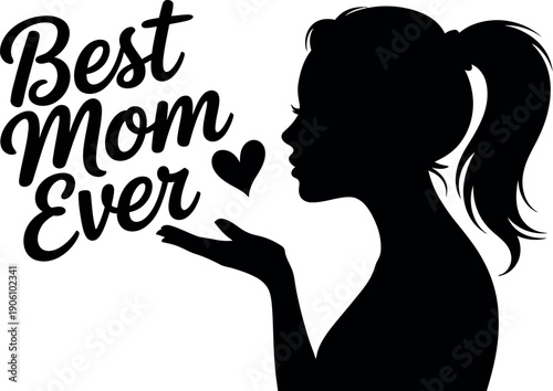 A silhouette of a woman with a heart and the words 'Best Mom Ever' on a white background