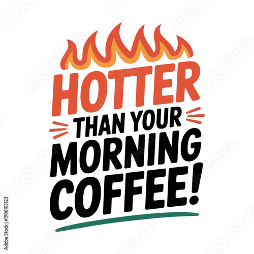 A motivational quote about coffee with a playful and humorous tone.