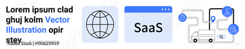 Globalization, SaaS, logistics management, digital automation, technology operations, supply chain. Globe, SaaS icon automation with truck and digital icons. Globalization and SaaS applications