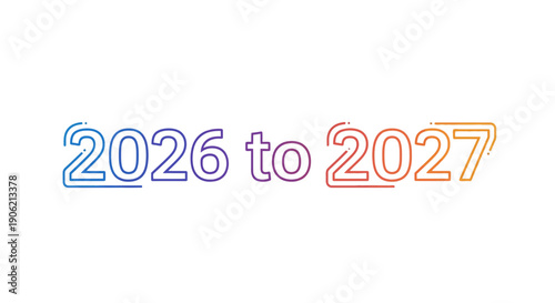 A modern gradient outline digital graphic depicting the years 2026 to 2027 with a futuristic effect