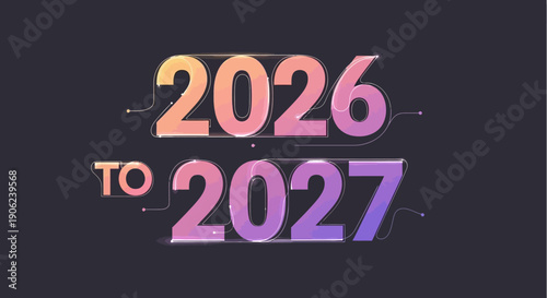 Colorful glowing 2026 to 2027 year transition text on dark background modern digital design effect
