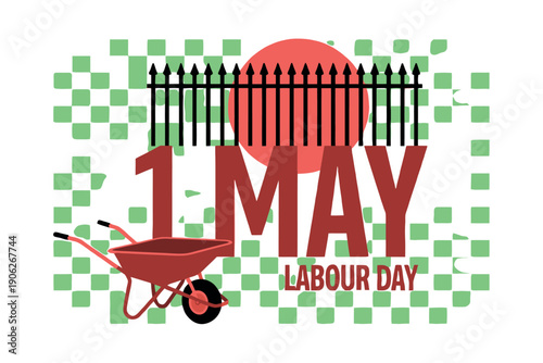 A graphic illustration celebrating Labour Day on May 1st with a wheelbarrow and fence