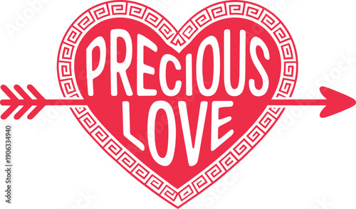 Red heart pierced by arrow with text precious love and decorative border