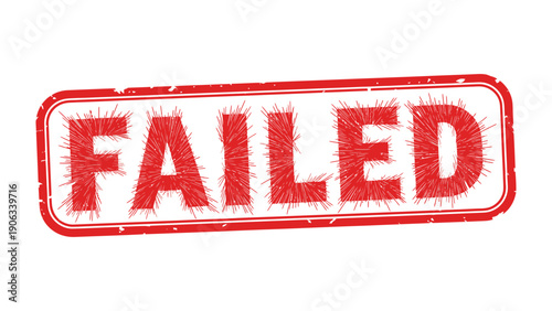 Failed Stamp: A bold, red stamp declares FAILED against a clean backdrop, instantly conveying a message of setback, mistake and negative outcomes.