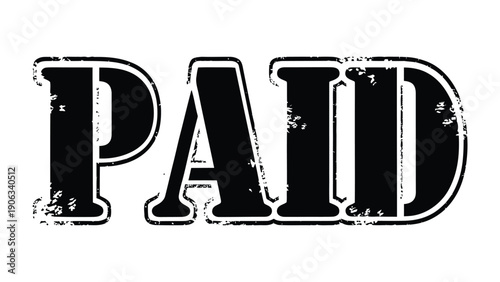 Paid Stamp: A stark black stamp displaying the word PAID, conveying financial transactions and business matters.