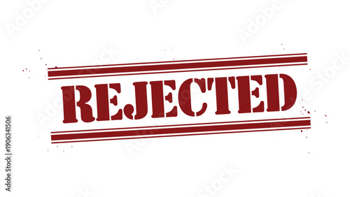 Rejection Stamp: A bold stamp, conveying denial or disapproval, firmly marks a decision with an impactful statement. 