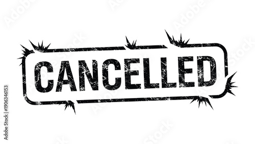 Cancellation Stamp: The word CANCELLED is boldly stamped, its stark message clear, accompanied by a distressed frame, against a backdrop.