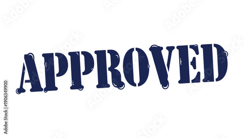 Approval Stamp: Bold APPROVED stamp, conveying a clear message of authorization and acceptance.
