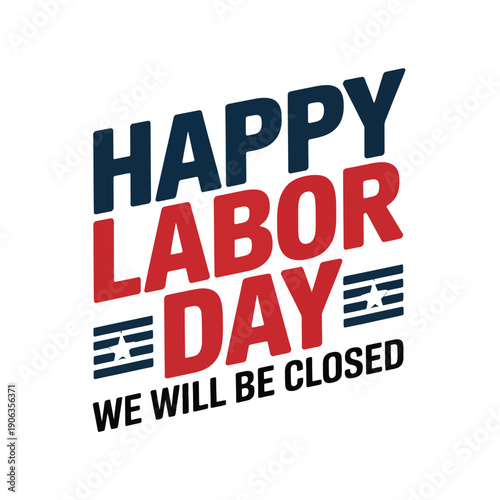 A colorful graphic announcing a Labor Day closure with a festive message