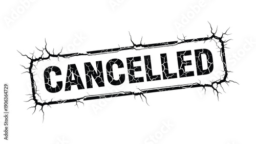 Cancellation Stamp: A stark cancellation stamp with CANCELLED boldly displayed, evoking a sense of finality and disruption.