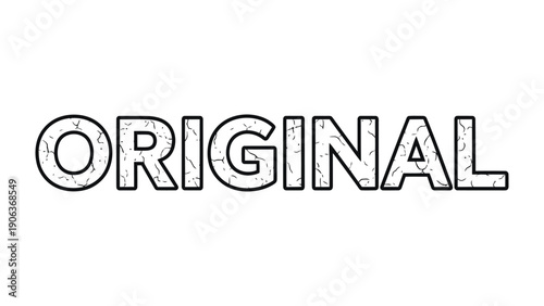 Original Textured Word: The word ORIGINAL stands boldly, its surface etched with a unique texture, signifying authenticity and the essence of inception. 