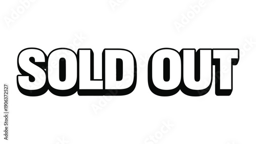SOLD OUT Announcement: A bold announcement of SOLD OUT in a striking typography, conveying the finality of an item's unavailability and the success of its demand. 