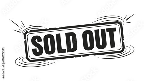 Sold Out Sign: An artistic Sold Out sign with bold lettering and surrounding design elements. conveying a clear message