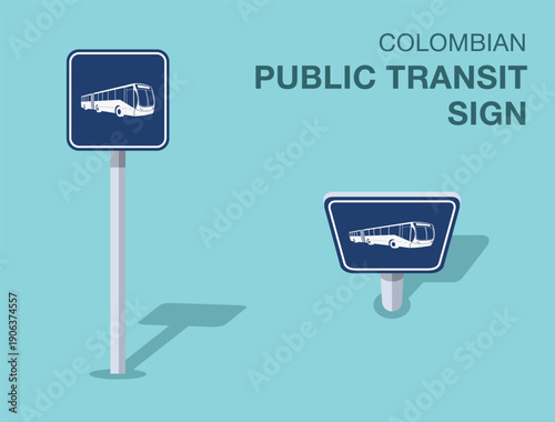 Traffic regulation rules. Isolated colombian "public transit" road sign. Front and top view. Flat vector illustration template.