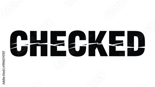 Checked word in Text: A modern typographical rendering of the word Checked, symbolizing completion and verification